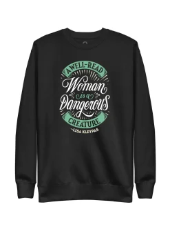 A Well-Read Woman is a Dangerous Creature Unisex Sweatshirt (Print Shop)