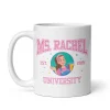 Ms. Rachel University Mug (Print Shop)