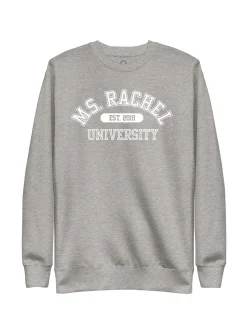 Ms. Rachel University Unisex Sweatshirt (Print Shop)