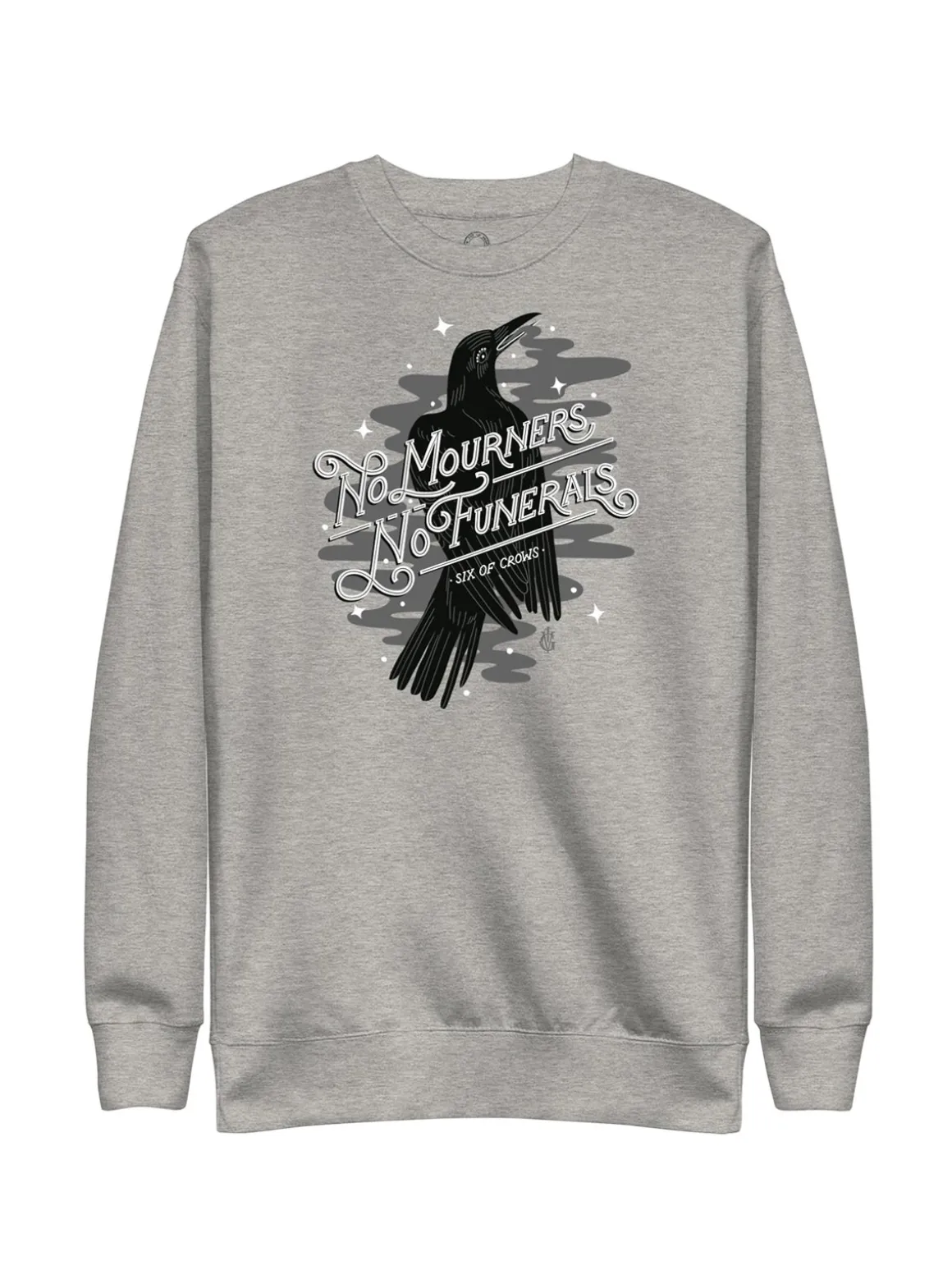 Six of Crows - No Mourners, No Funerals Unisex Sweatshirt (Print Shop)
